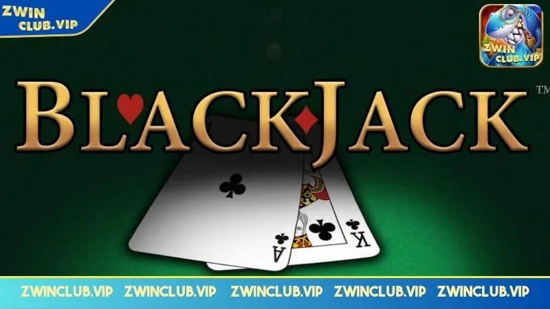 Khái quát sơ lược về tựa game Blackjack ZWINCLUB 