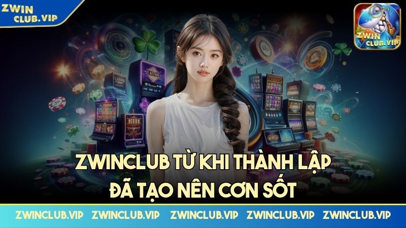 Zwinclub từ khi thành lập đã tạo nên cơn sốt